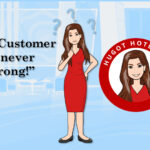 "The Customer is Never Wrong" on a blue background with Hugot Hotelier standing with question marks around her head. 10 Hospitality Quotes To Live By. Article by MY RANGGO Hospitality Magazine